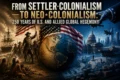 Du colonialisme de peuplement au néocolonialisme : 250 ans d’hégémonie mondiale des États-Unis et de leurs alliés