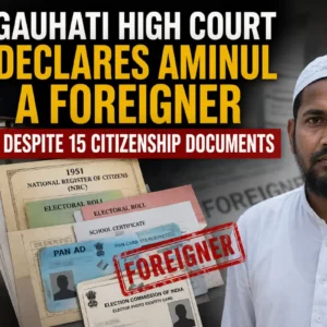 La Haute Cour de Gauhati déclare Aminul étranger malgré 15 documents de citoyenneté